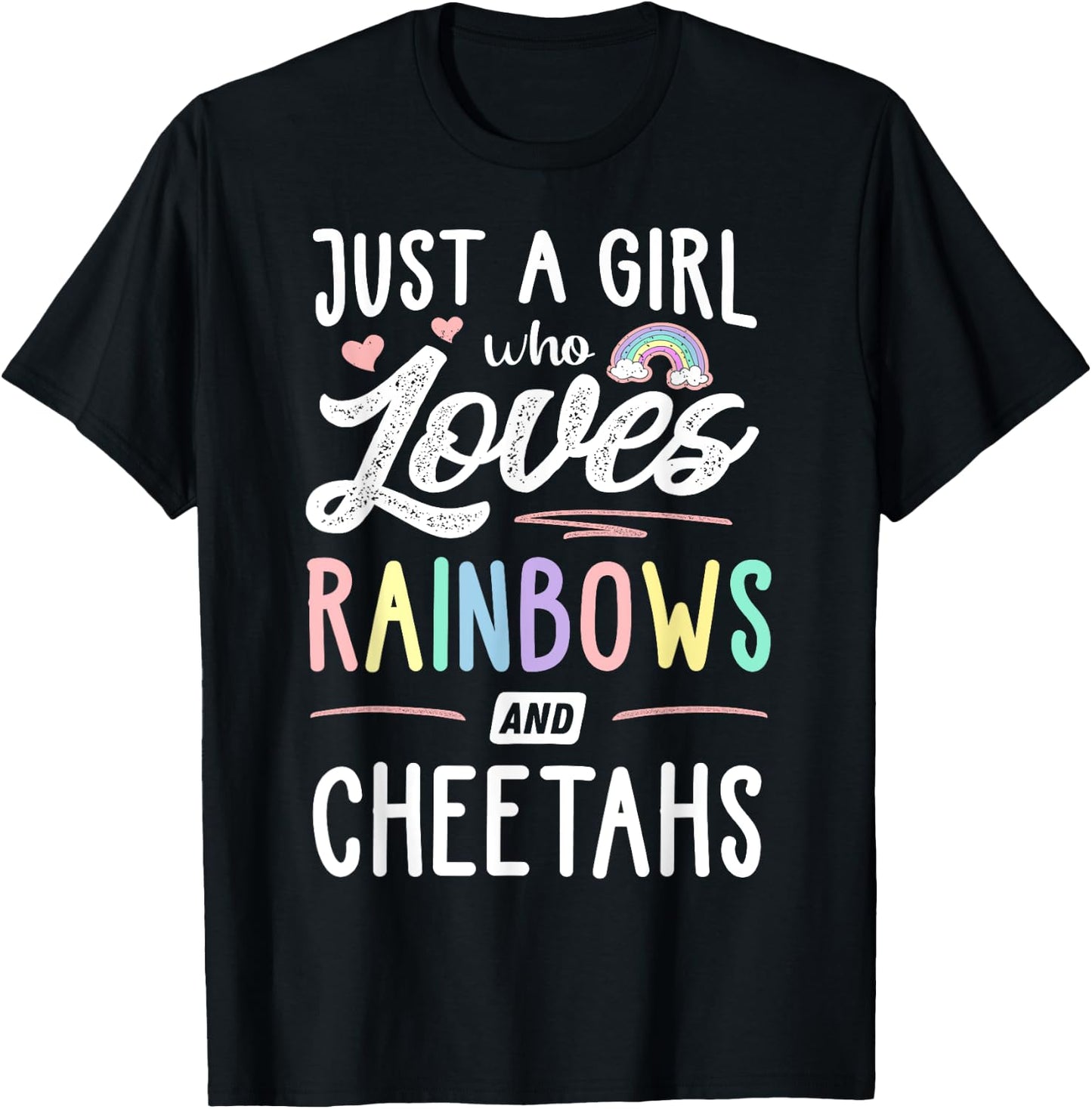 Just A Girl Who Loves Rainbows And Cheetahs Rainbow Gift T-Shirt - T-Shirt | Black