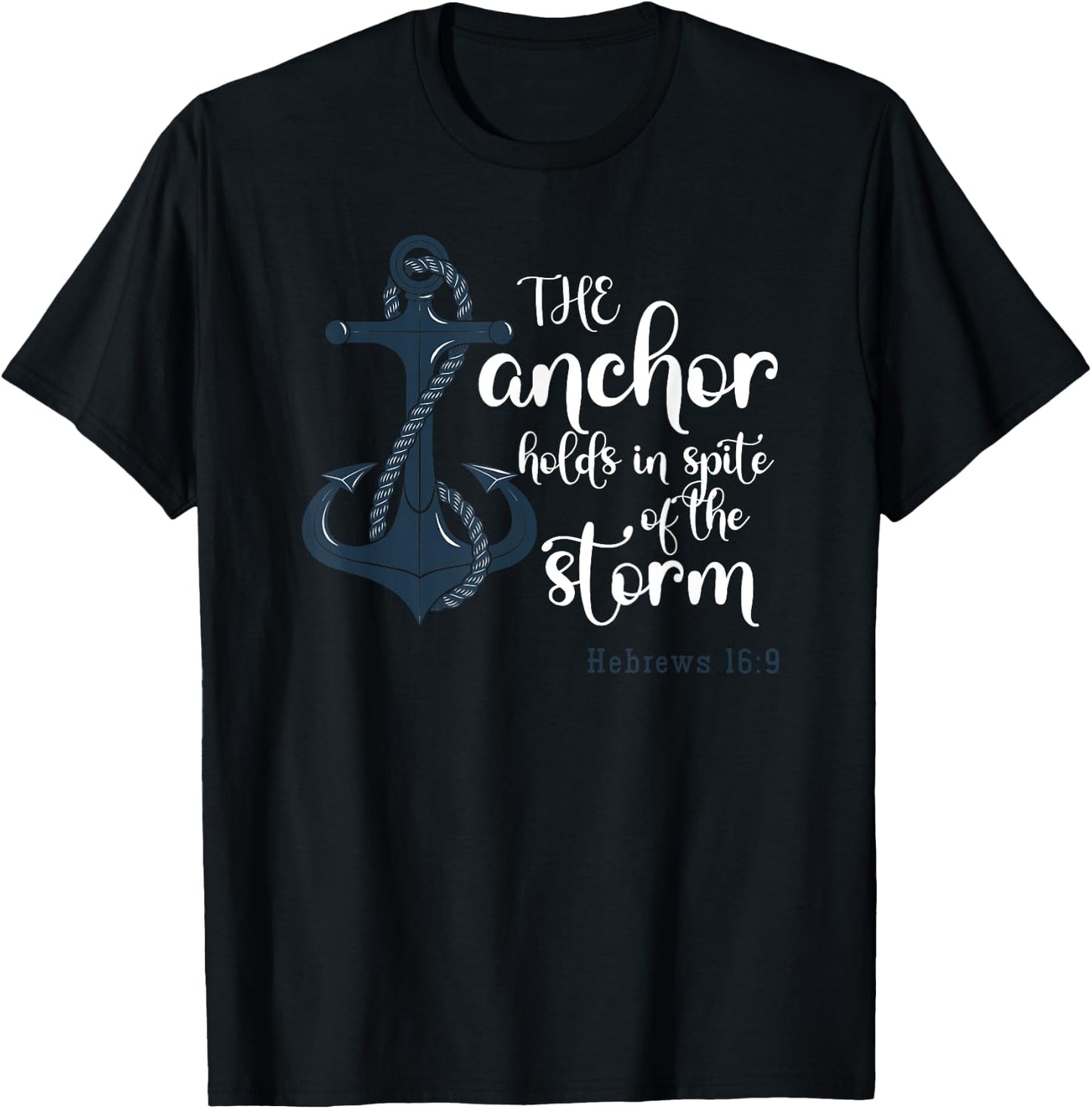 The Anchor Holds In Spite Of The Storm Christian Prayer T-Shirt - T-Shirt | Black