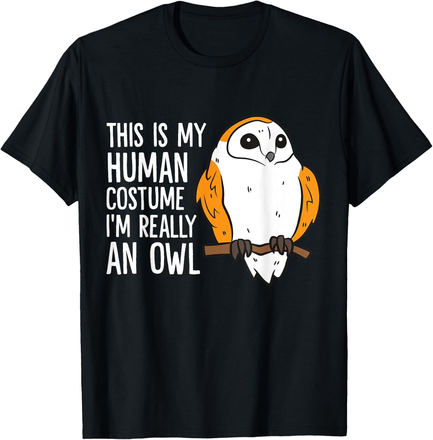 This Is My Human Costume I'm Really An Owl T-Shirt - T-Shirt | Black