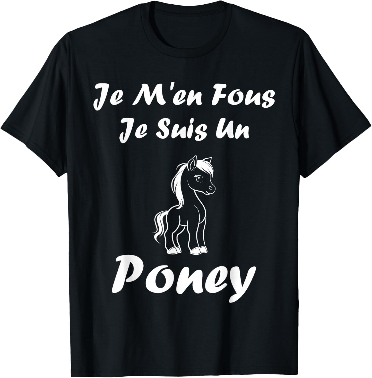 Funny Pony Horse Animals Je m'en cares je suis un Poney , Black, S T-Shirt - T-Shirt | Black