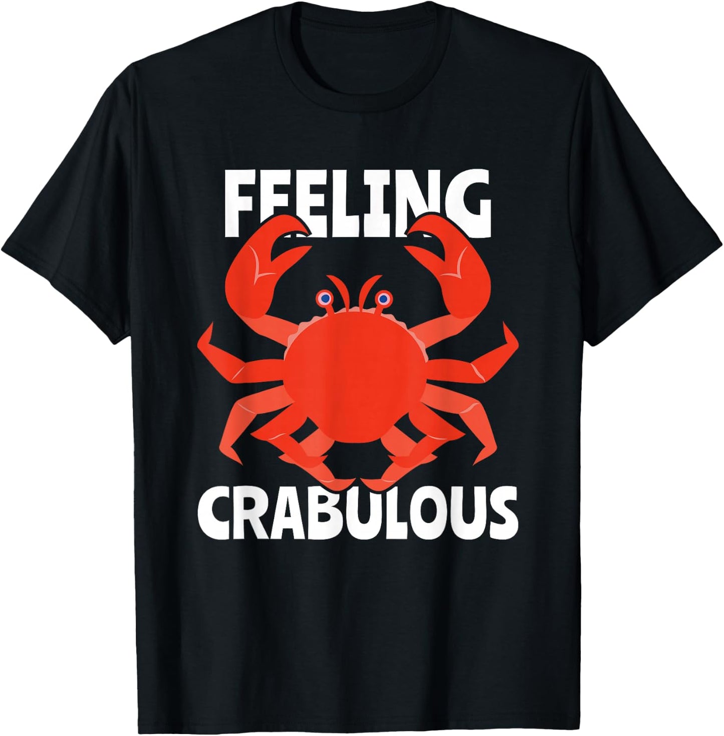 Feeling Crabulous Funny Crab Crabbing Hunting Fishing Crabs T-Shirt - T-Shirt | Black