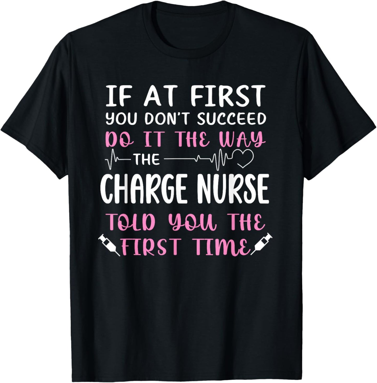 Funny Charge Nursing For Charge Nurse , Women's -Adults, Black, Small, Short Sleeve, Modern, Fun, Medical, Nursing Theme, Polyester 100% T-Shirt - T-Shirt | Black