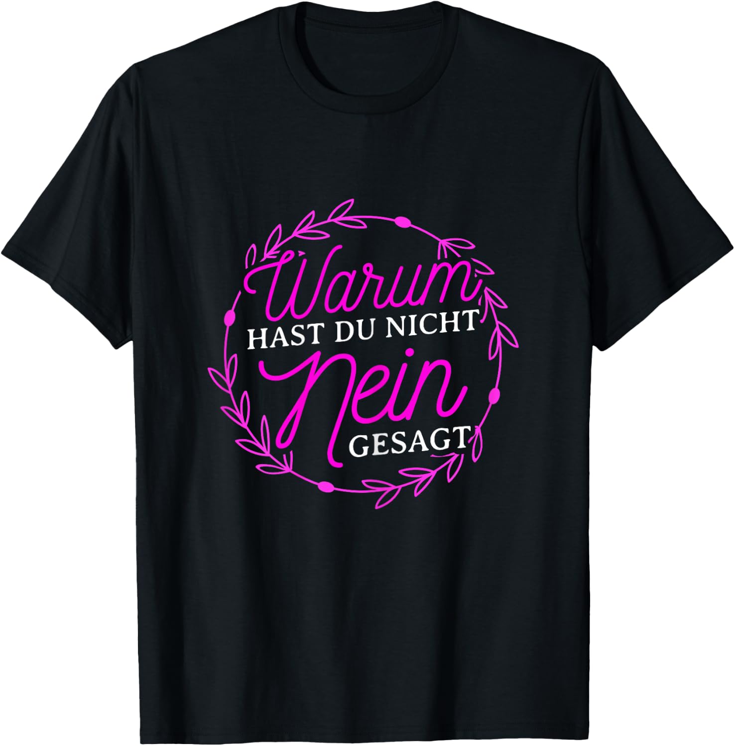 Women's Warum Hast Du Nicht Nein Gesagt - Schlager Fans Proposal JGA , black, s T-Shirt - T-Shirt | Black