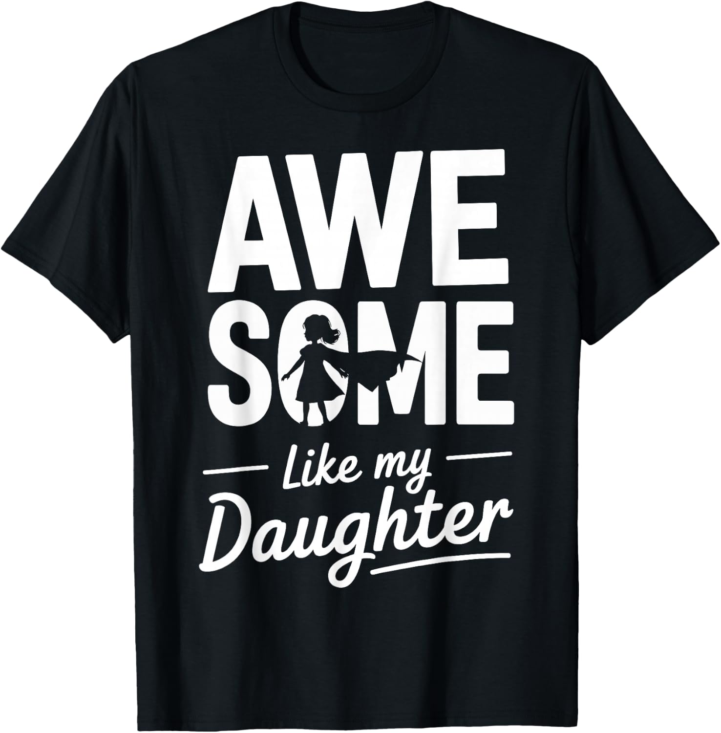 Awesome like my daughter for fathers day T-Shirt - T-Shirt | Black
