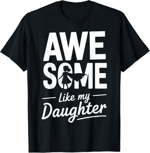 Awesome like my daughter for fathers day T-Shirt - T-Shirt | Black