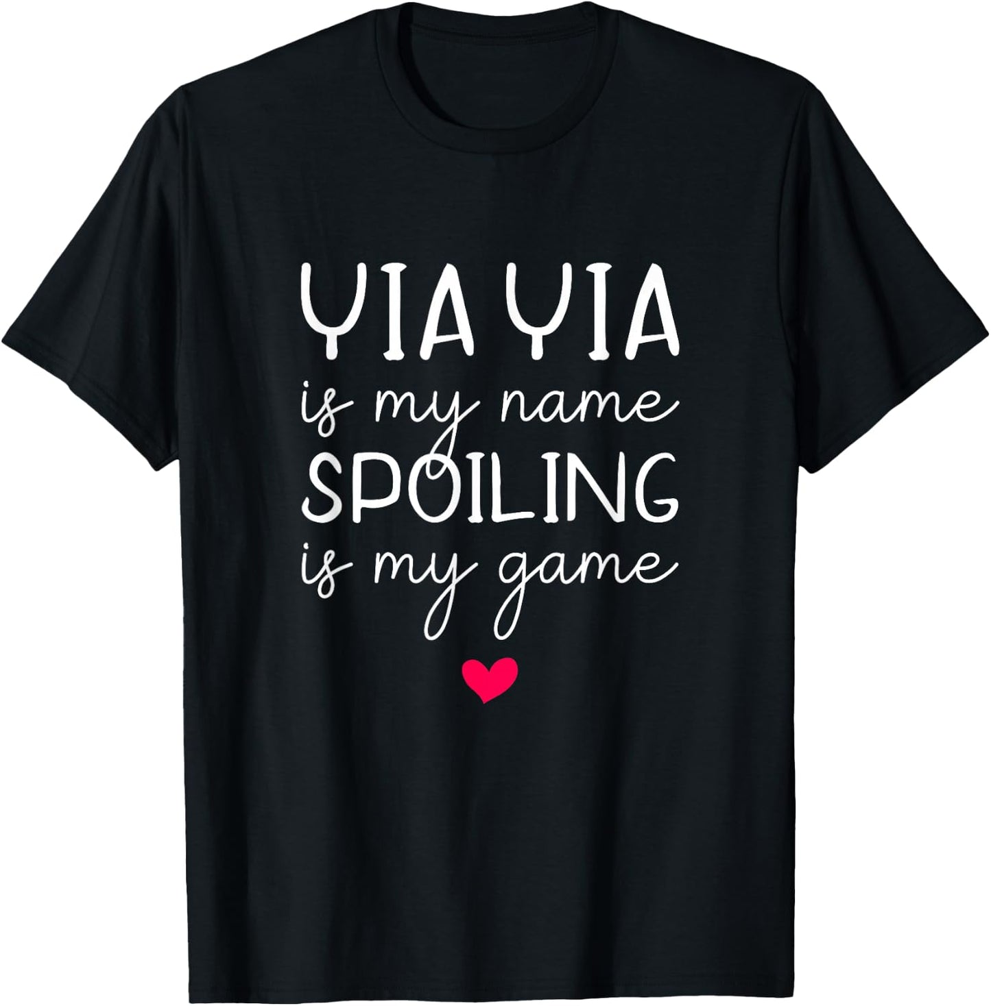 Yiayia Is My Name Spoiling Is My Game Funny Yia-yia T-Shirt - T-Shirt | Black