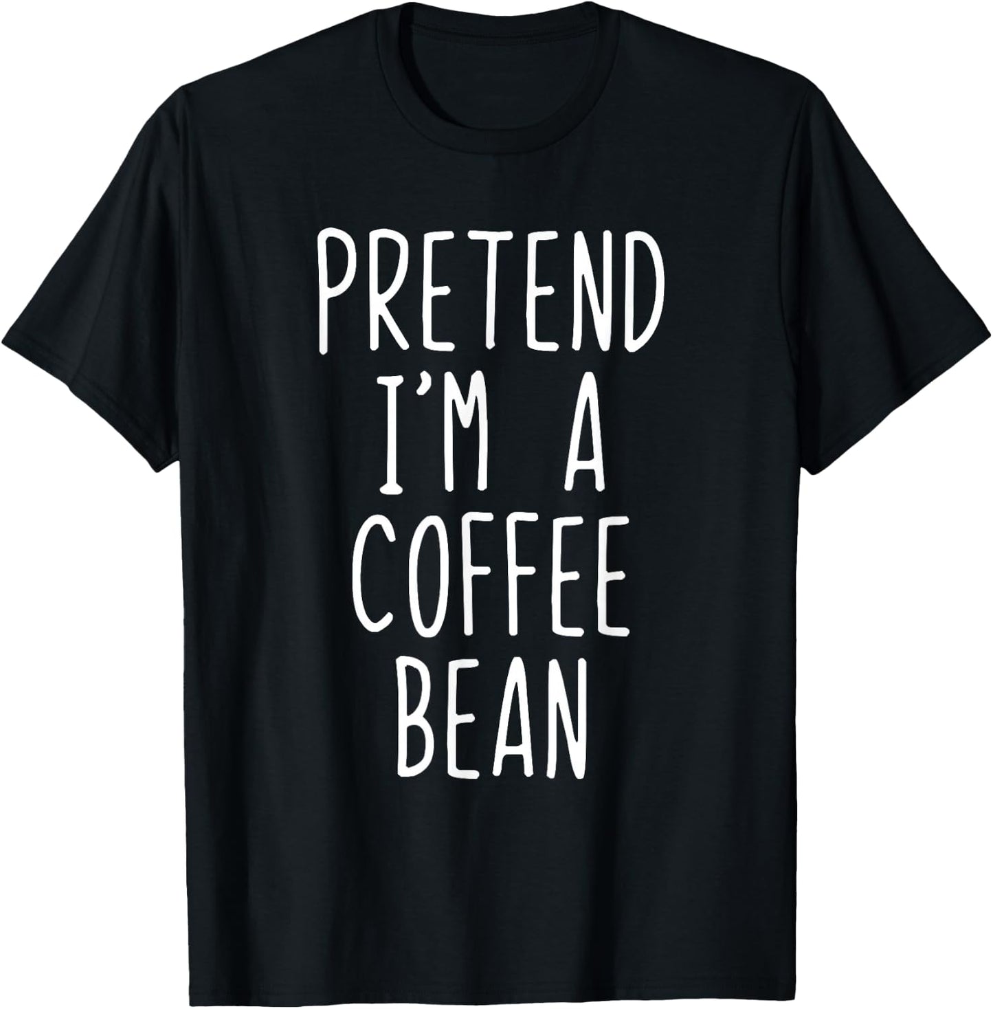 Pretend I'm A Coffee Bean Costume Halloween Lazy Adult Kids T-Shirt - T-Shirt | Black