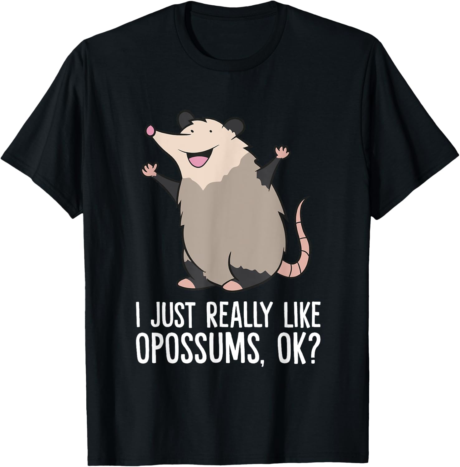 Opossums Love I Just Really Like Opossums, Ok? Cute Opossum T-Shirt - T-Shirt | Black