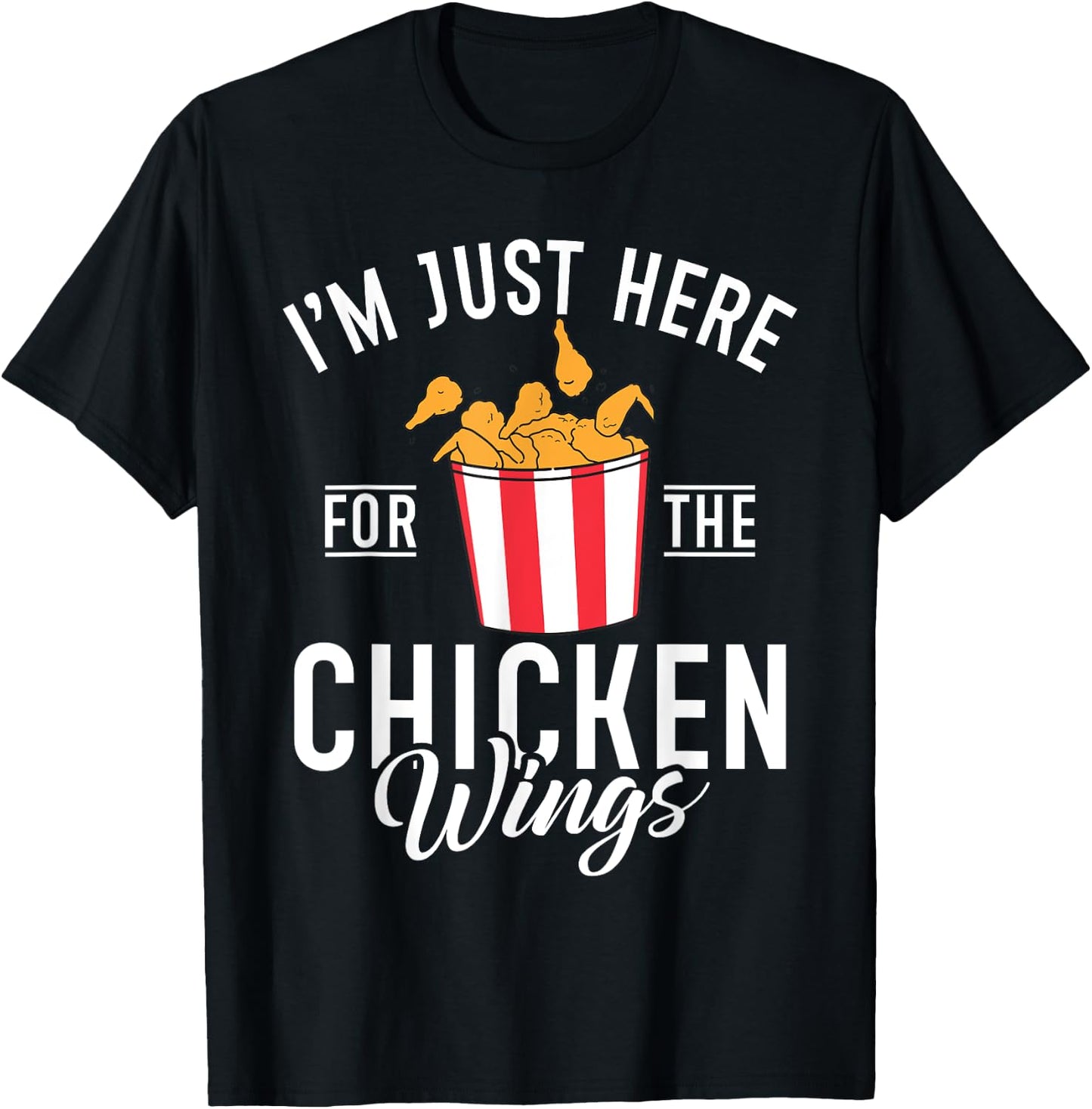 Im just here for the Chicken Wings T-Shirt - T-Shirt | Black