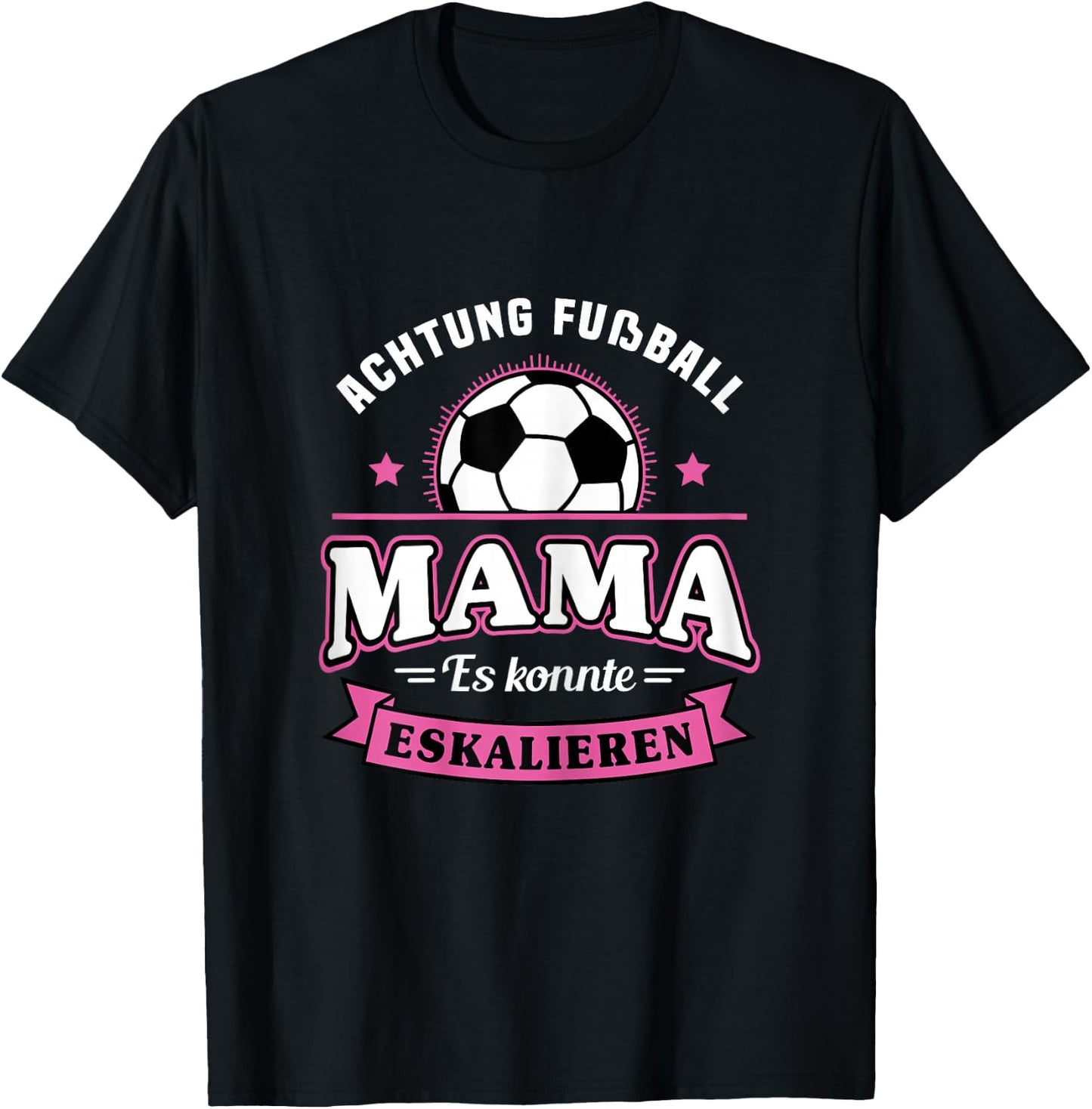 Football with German Text "Mama Es Könnte Escalieren Mutti" [German Language], black T-Shirt - T-Shirt | Black