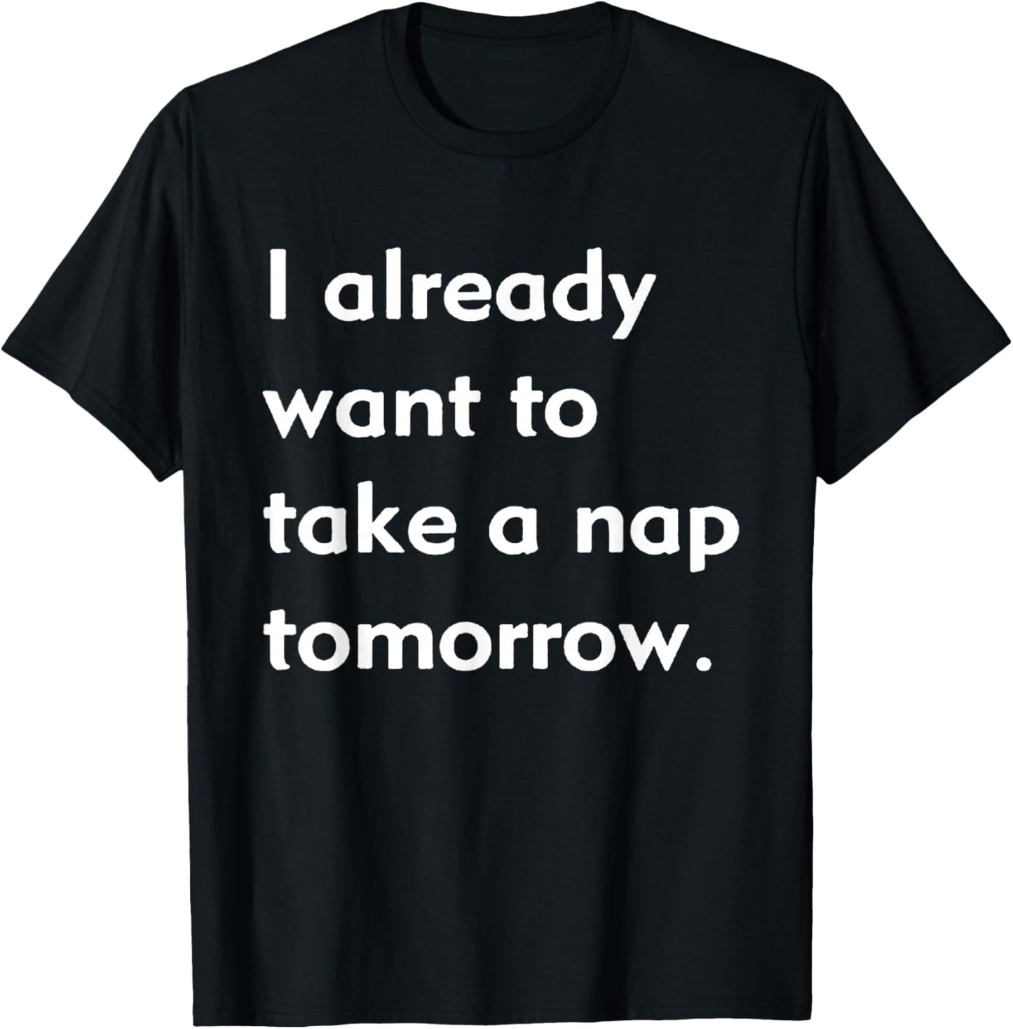 I Need a Nap , Funny Quote Shirt , Love Sleep T-Shirt - T-Shirt | Black