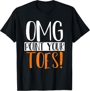 Omg Point Your Toes Dance Instructor Funny Dance Teacher Women Kids T-Shirt - T-Shirt | Black
