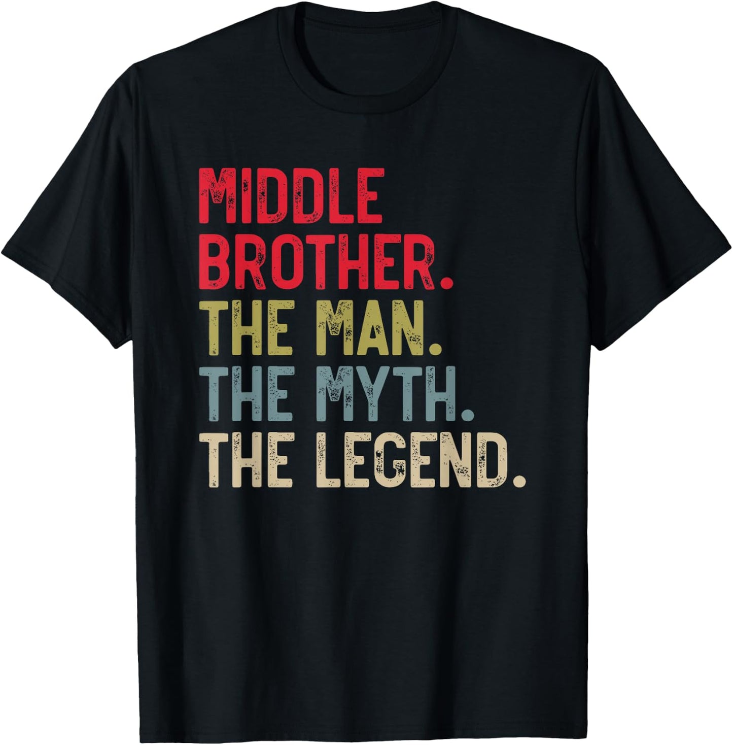 Middle Brother the Man the Myth the Legend Father's Day T-Shirt - T-Shirt | Black