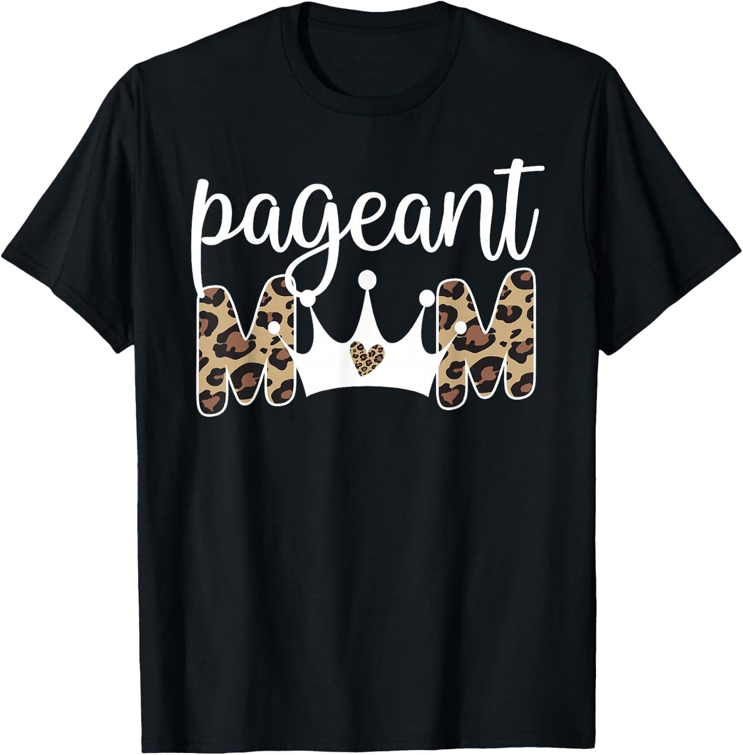 Pageant Mom Leopard Pageant Mother Pageant Mama T-Shirt - T-Shirt | Black