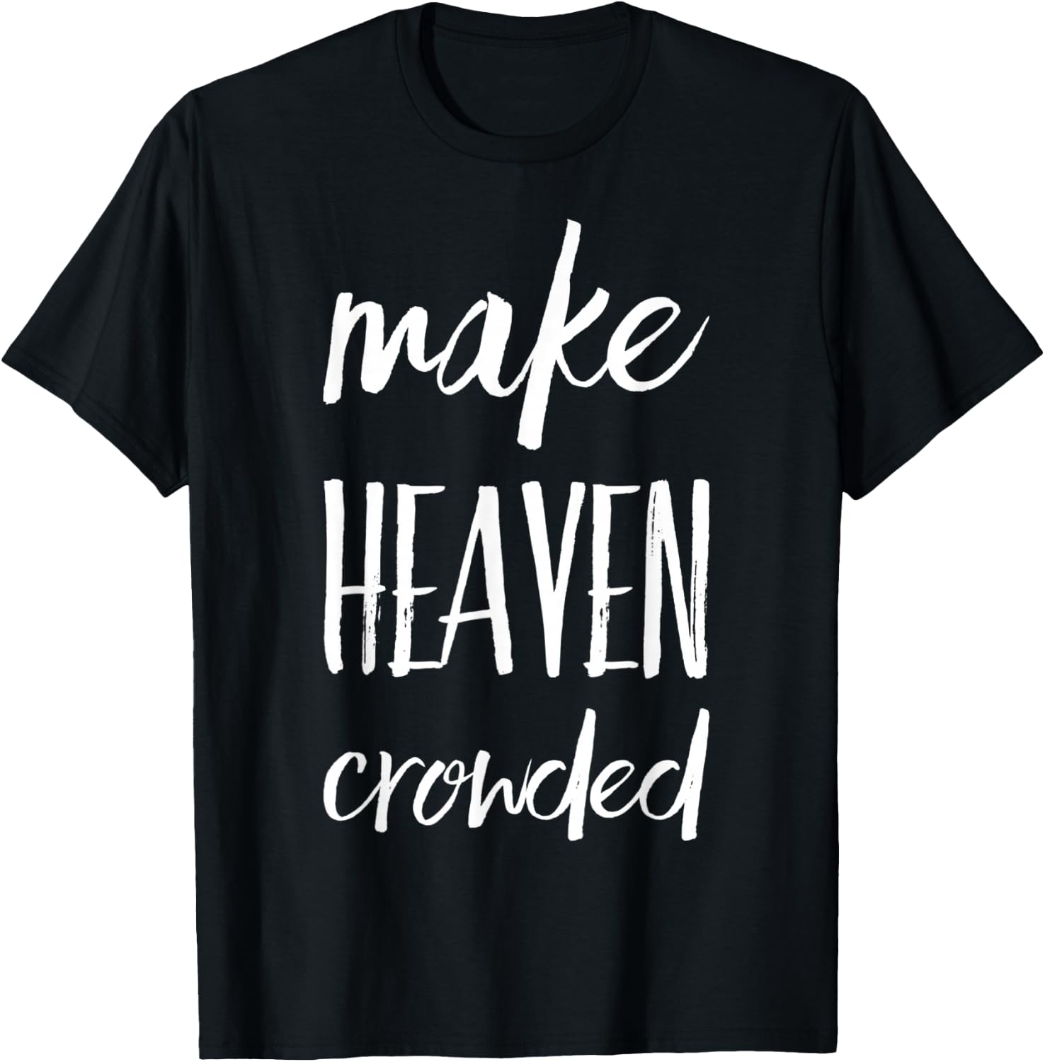 Make Heaven Crowded T-Shirt - T-Shirt | Black