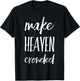 Make Heaven Crowded T-Shirt - T-Shirt | Black