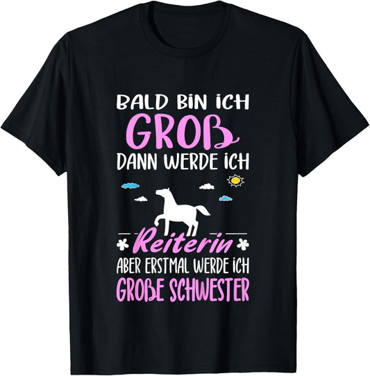 Nachwuchs Verkünden Erstmal Werde Große Schwester Reiterin T-Shirt - T-Shirt | Black