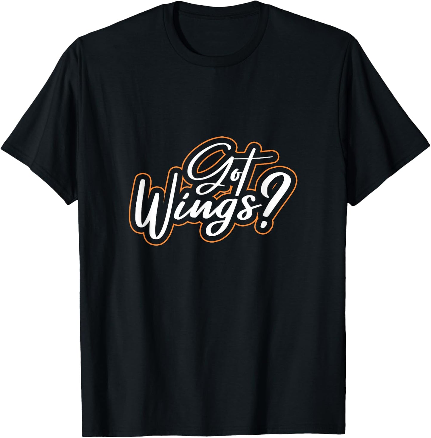 Got Wings? Chicken Wing Food T-Shirt - T-Shirt | Black