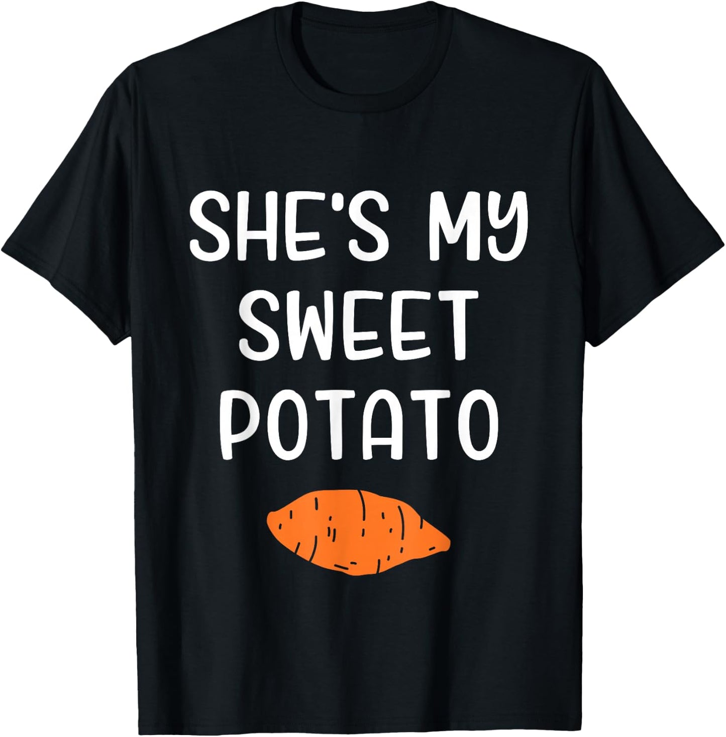 She's My Sweet Potato Matching Thanksgiving Costume T-Shirt - T-Shirt | Black
