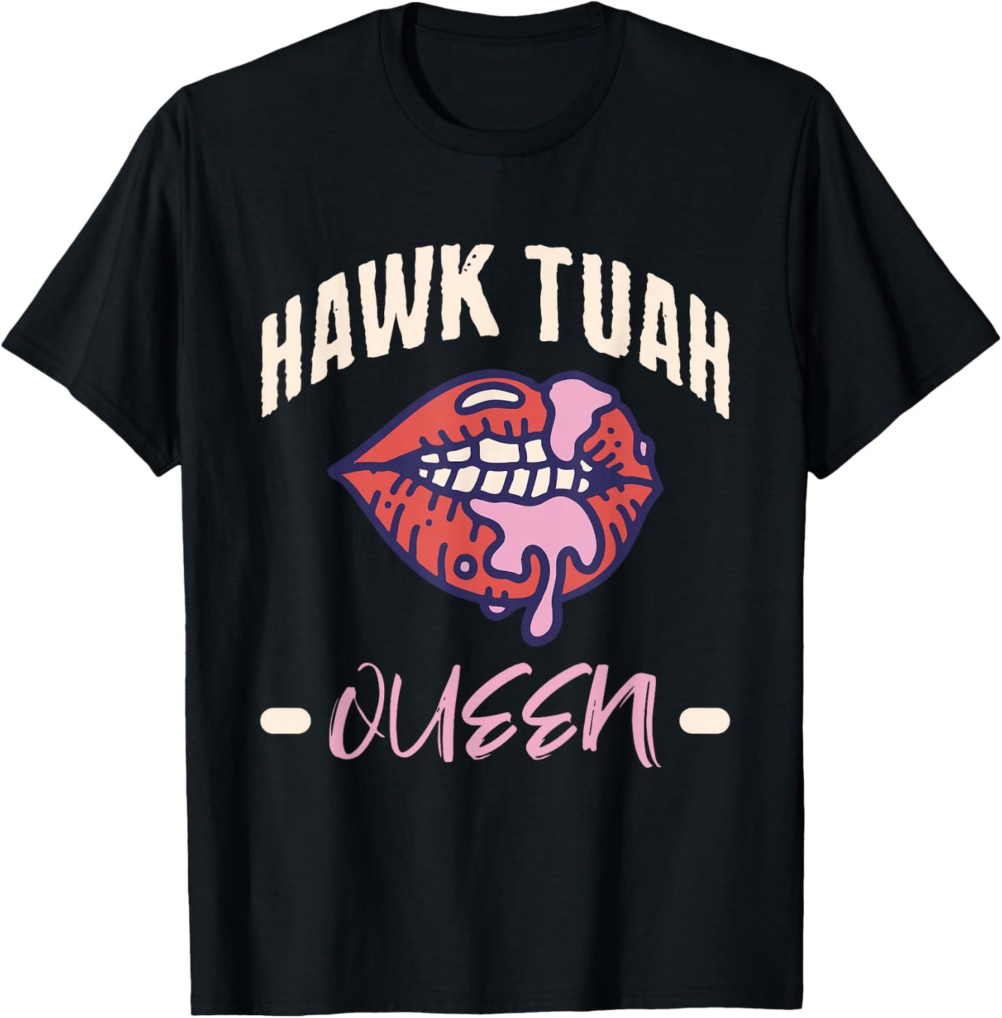 Hawk Tush Queen Funny Sex Joke Dirty Adult Humor T-Shirt - T-Shirt | Black