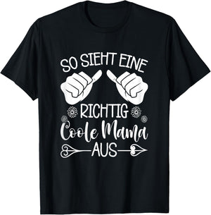 Lustiges So Sieht Eine Richtig Coole Mama Aus Muttertag T-Shirt - T-Shirt | Black