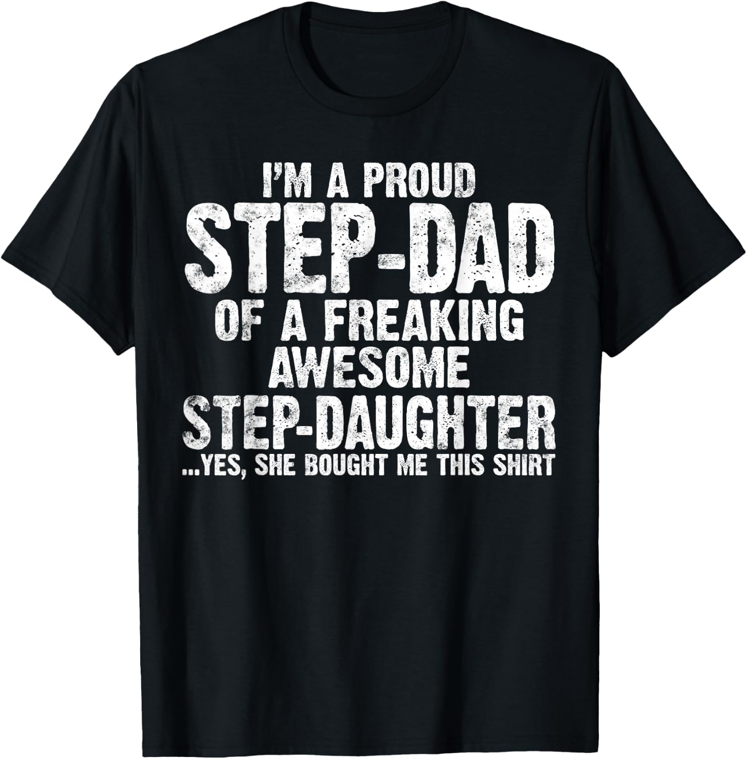 I'm Proud Step Dad of A Freaking Awesome Stepdaughter gifts T-Shirt - T-Shirt | Black