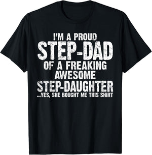 I'm Proud Step Dad of A Freaking Awesome Stepdaughter gifts T-Shirt - T-Shirt | Black
