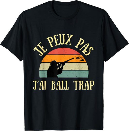 Je Peux Pas J'ai Ball Trap Man Funny Gift , Black, S T-Shirt - T-Shirt | Black