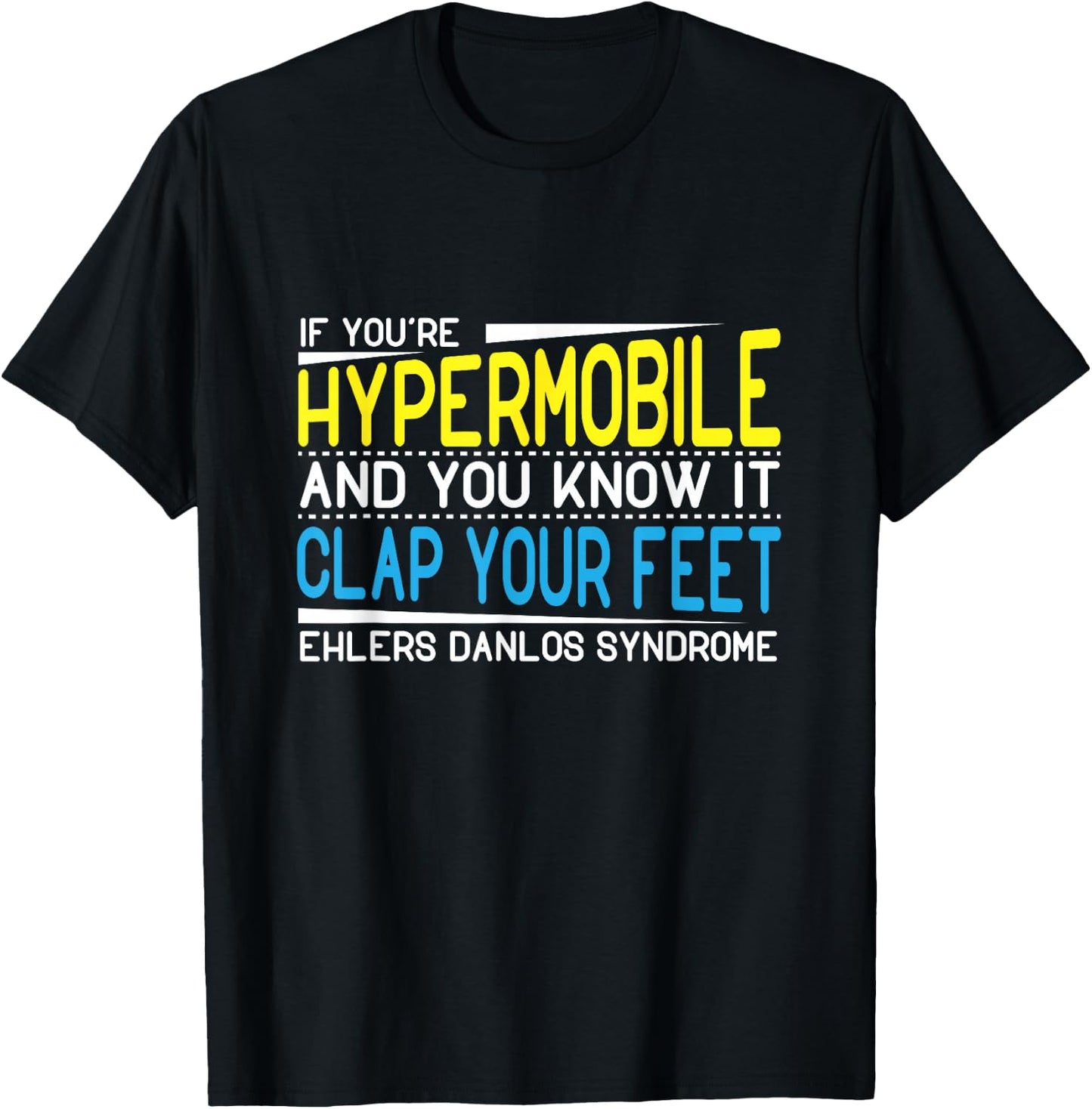 Clap Your Feet Ehlers-Danlos (EDS) Hypermobility T-Shirt - T-Shirt | Black