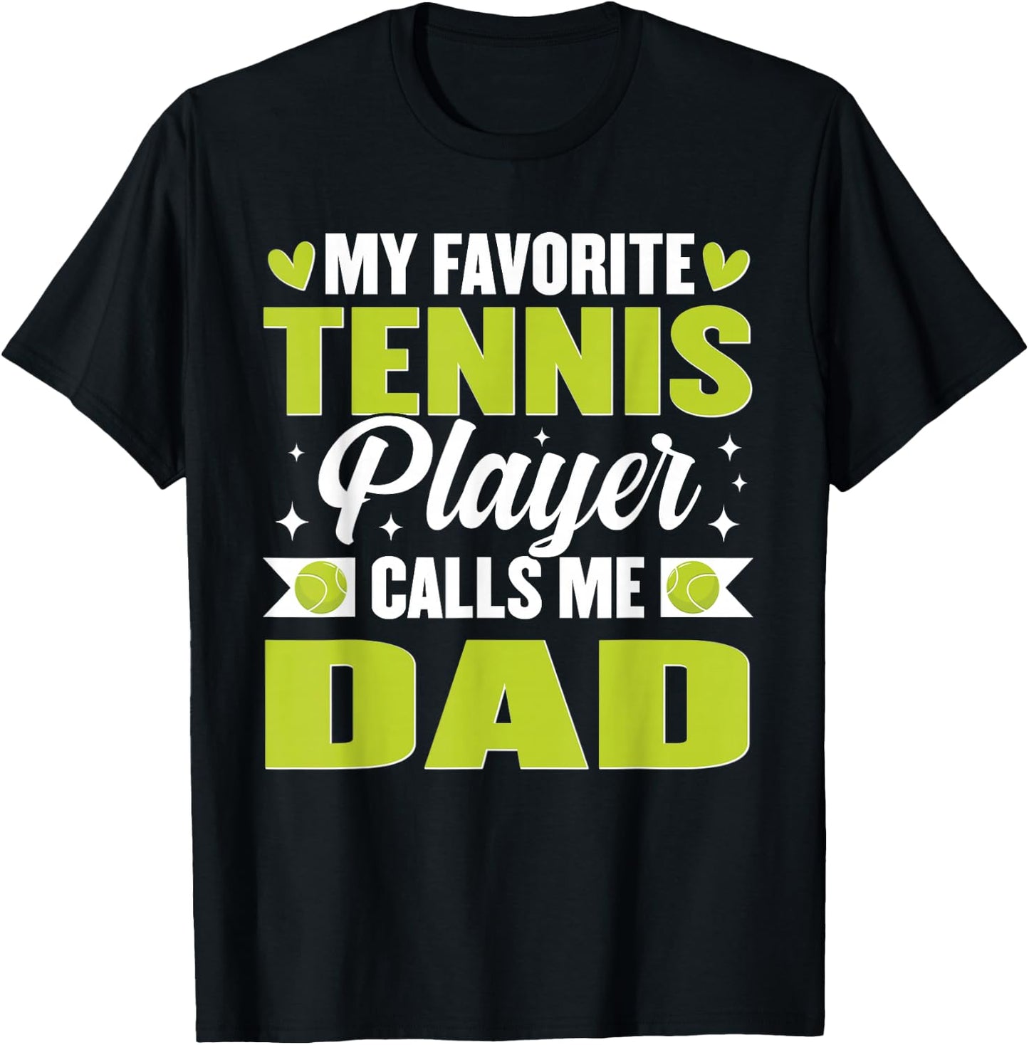 My Favorite Tennis Player Calls Me Dad T-Shirt - T-Shirt | Black