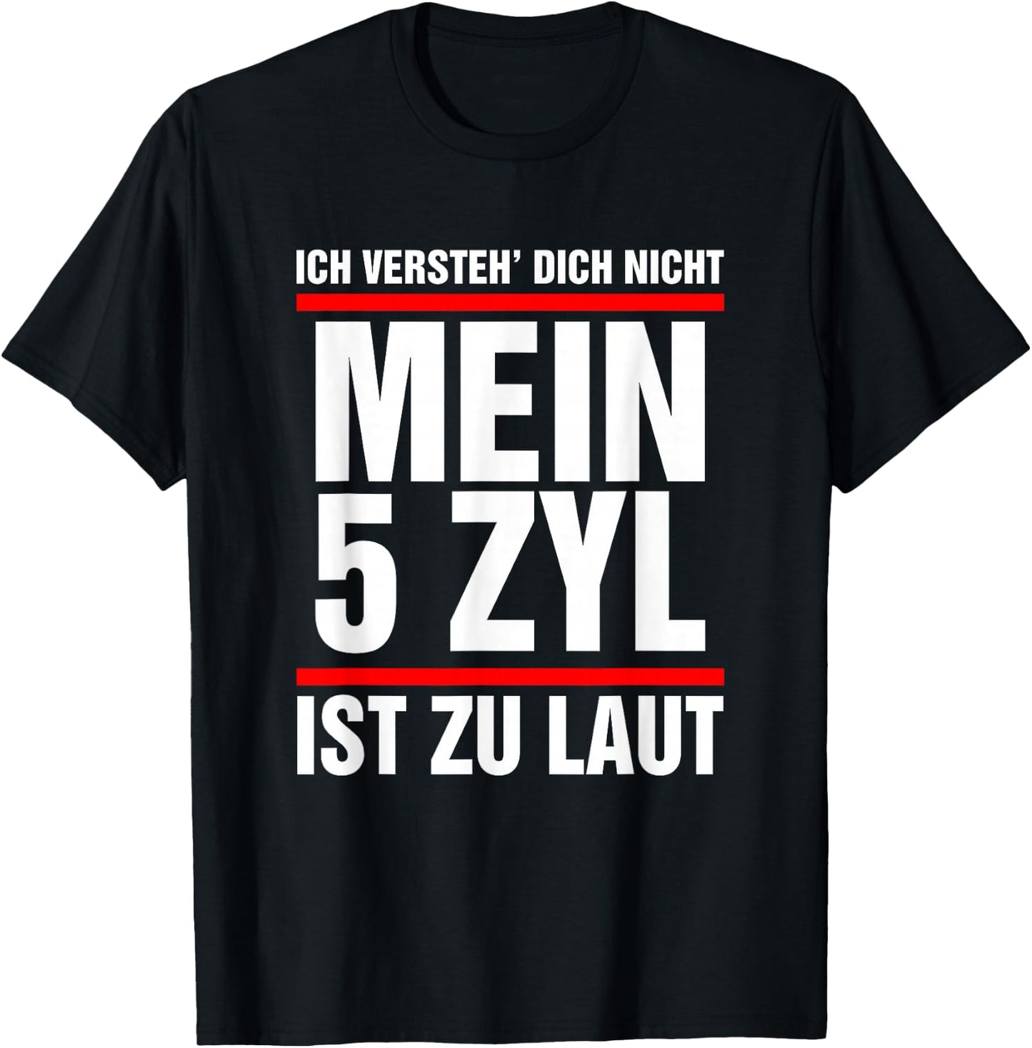 5 Zylinder Auto Fünfzylinder Laut T-Shirt - T-Shirt | Black