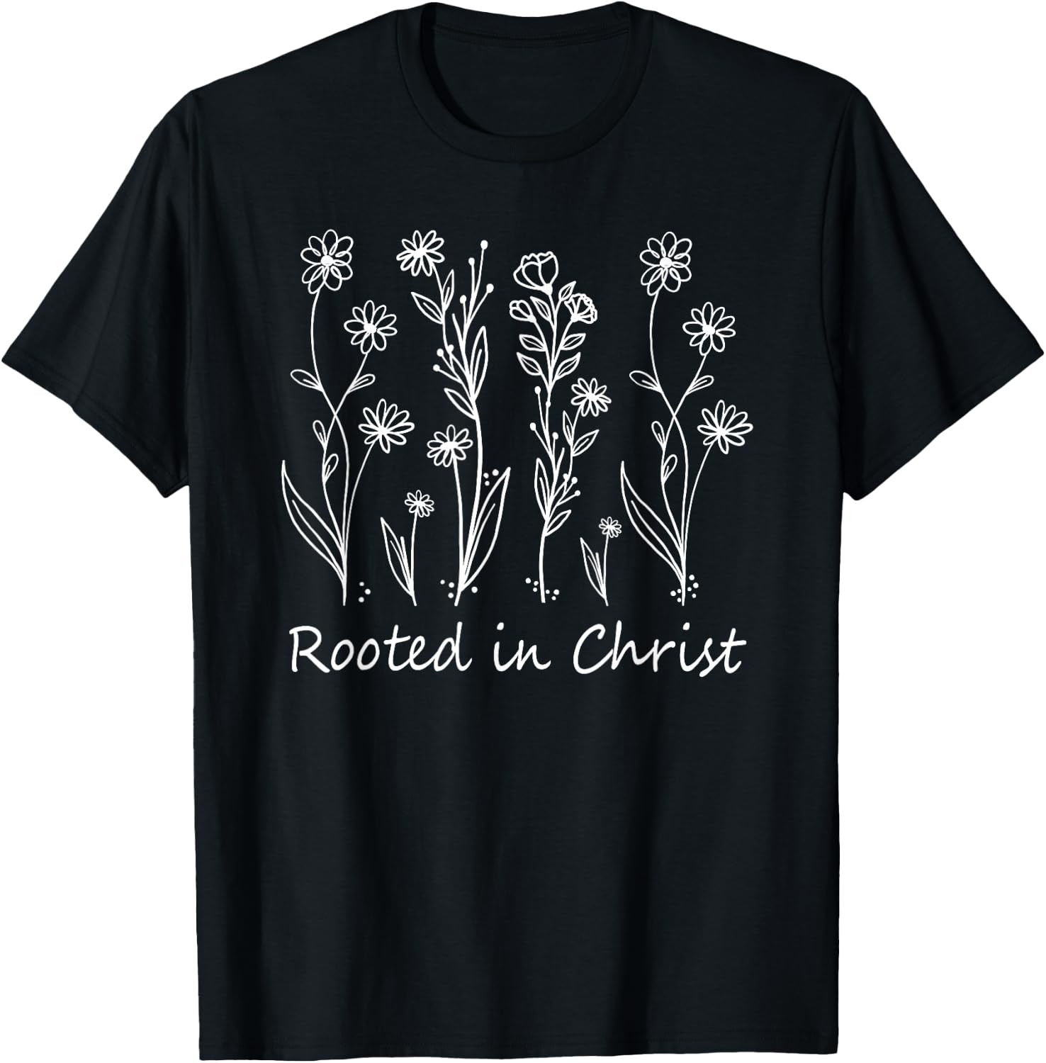 Christians Rooted In Christ Flowers God Jesus Faith T-Shirt - T-Shirt | Black