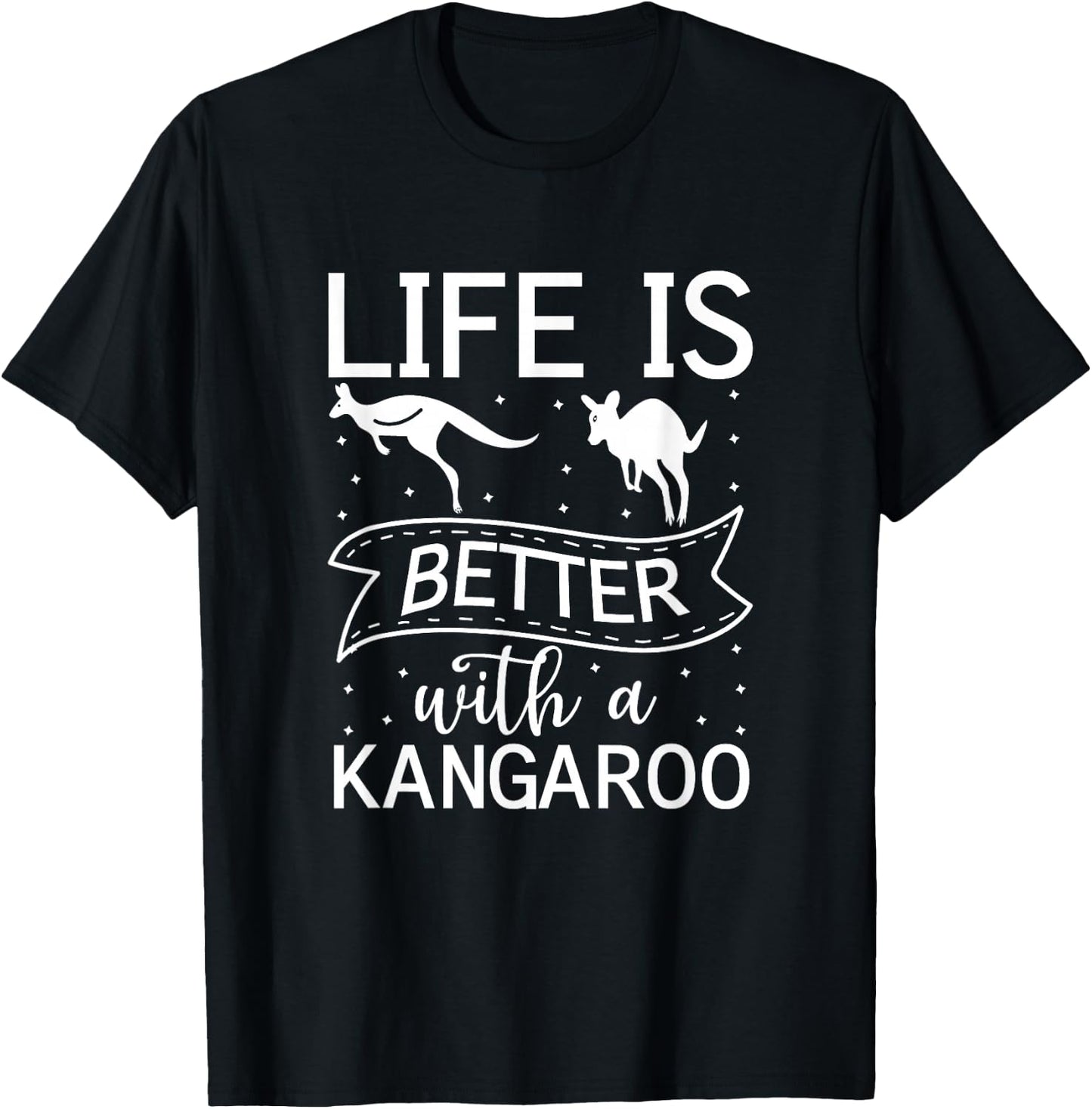 Life Is Better With A Kangaroo Funny Australia Kangaroo T-Shirt - T-Shirt | Black