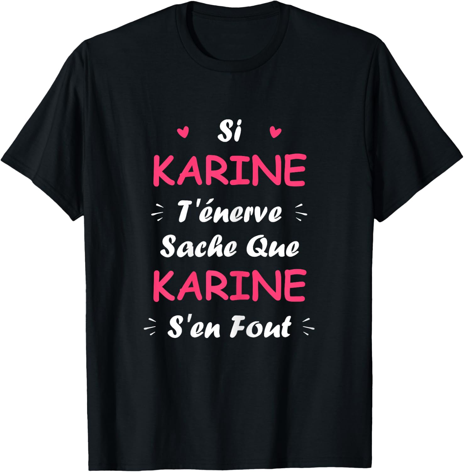 Name Girl Si Karine t'énerve Funny Name Karine , Black, Female X-Small T-Shirt - T-Shirt | Black