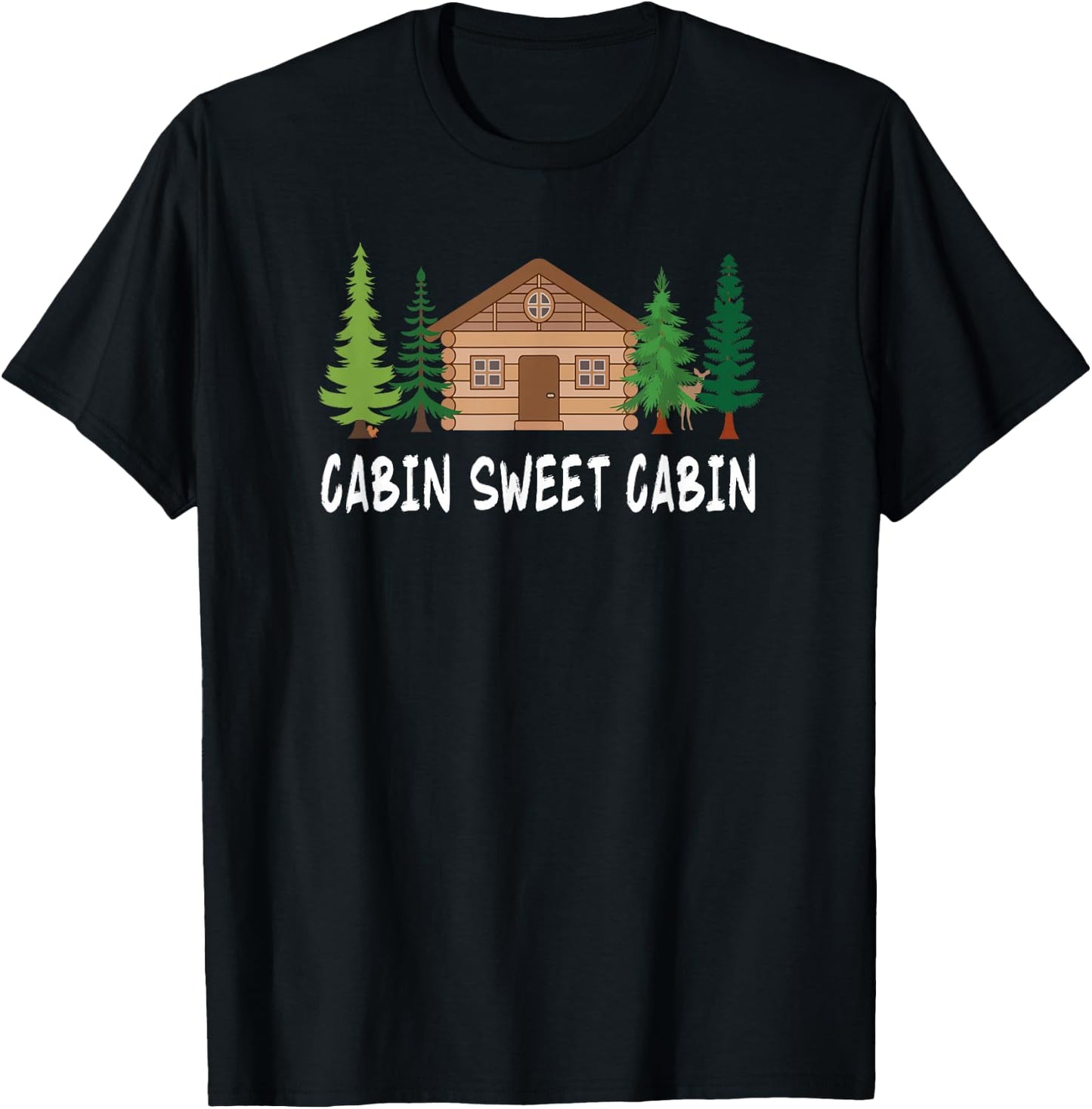 Log Cabin Sweet Cabin Lover Owner Camping Forest Pine Trees T-Shirt - T-Shirt | Black