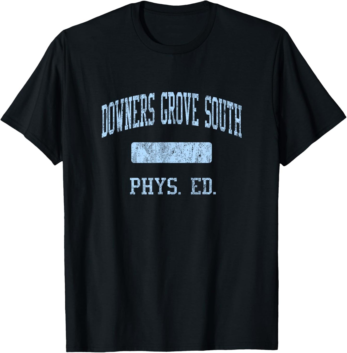 Downers Grove South High School HS Downers Grove IL PHYS Ed T-Shirt - T-Shirt | Black