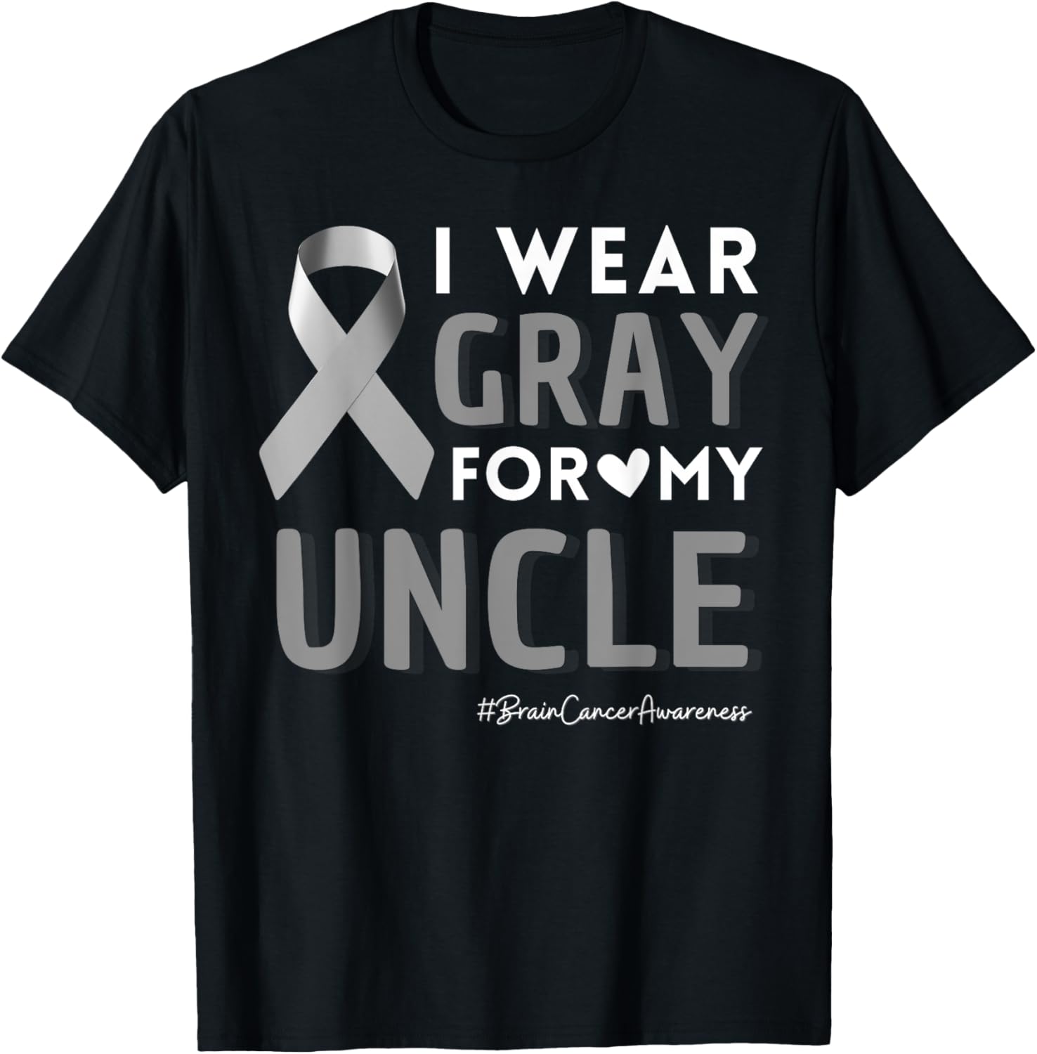 I Wear Gray For My Uncle Brain Cancer Family Support Tumor T-Shirt - T-Shirt | Black