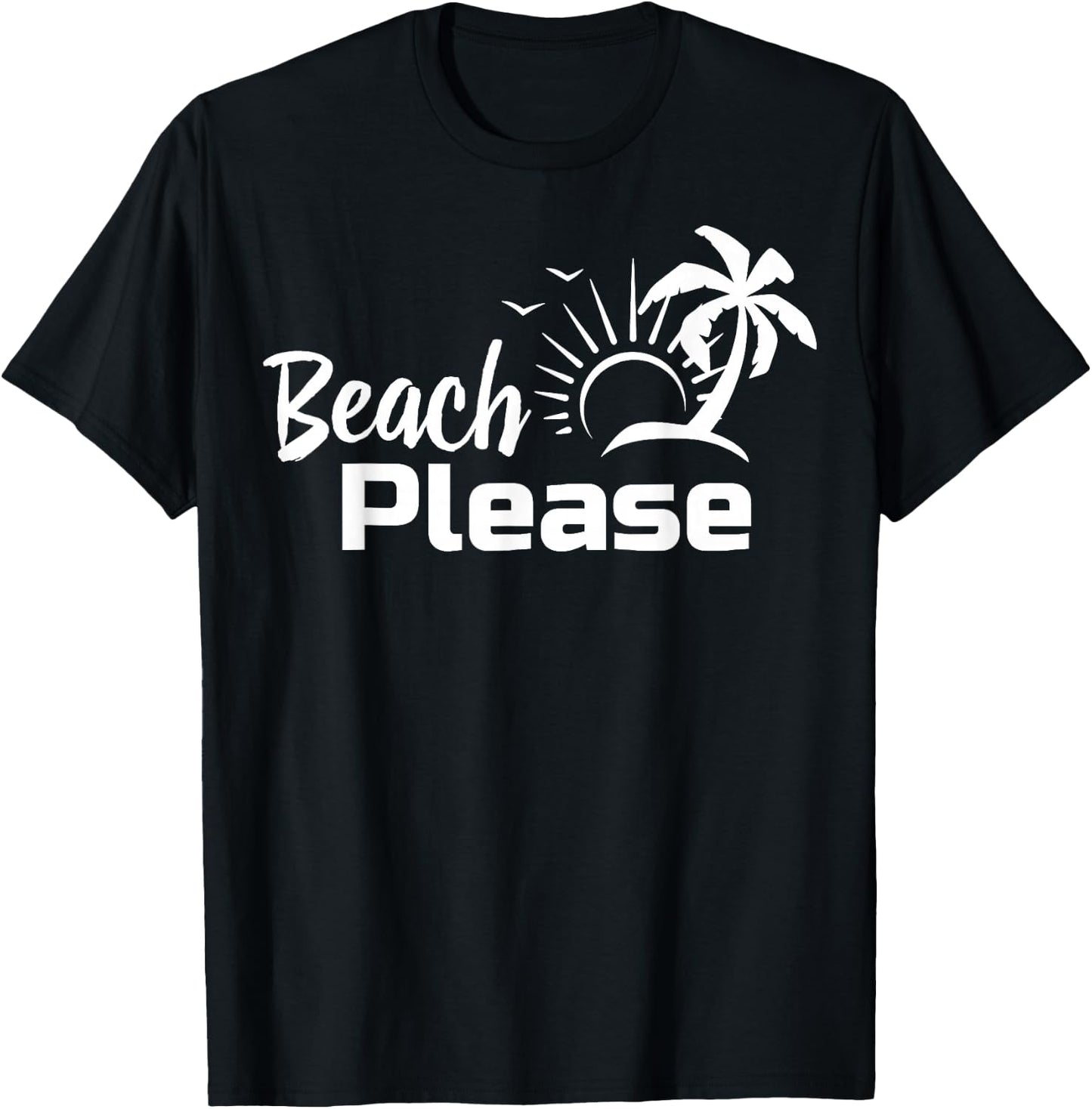 Beach Please Summer Beach Trip Shirt T-Shirt - T-Shirt | Black