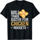 Will Trade Sister For Chicken Nuggets T-Shirt - T-Shirt | Black