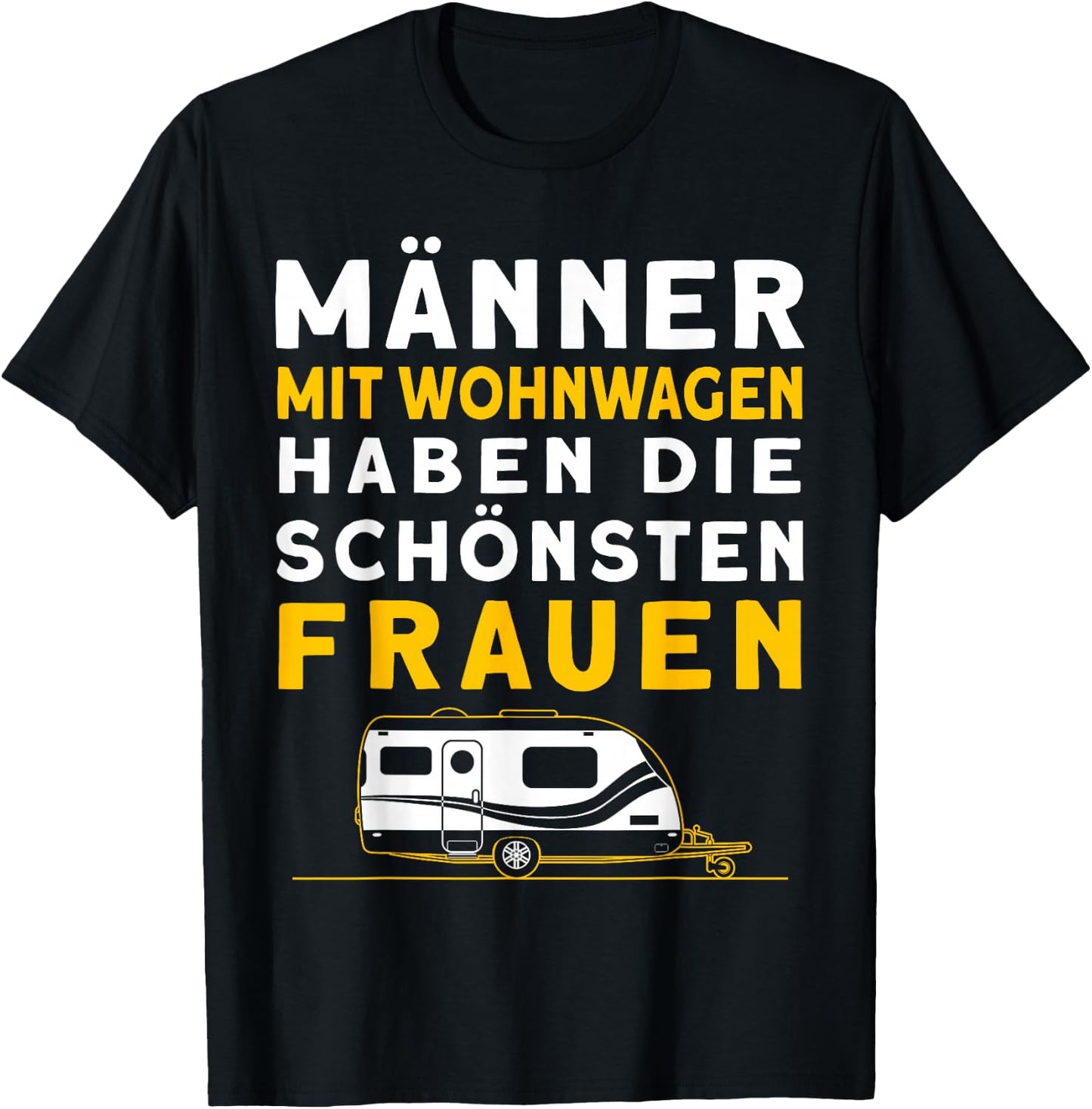 Männer Mit Wohnwagen Haben Die Schönsten Frauen Camping T-Shirt - T-Shirt | Black