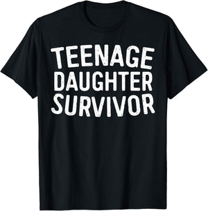 Teenage Daughter Survivor Shirt Funny Men Women Parents T-Shirt - T-Shirt | Black