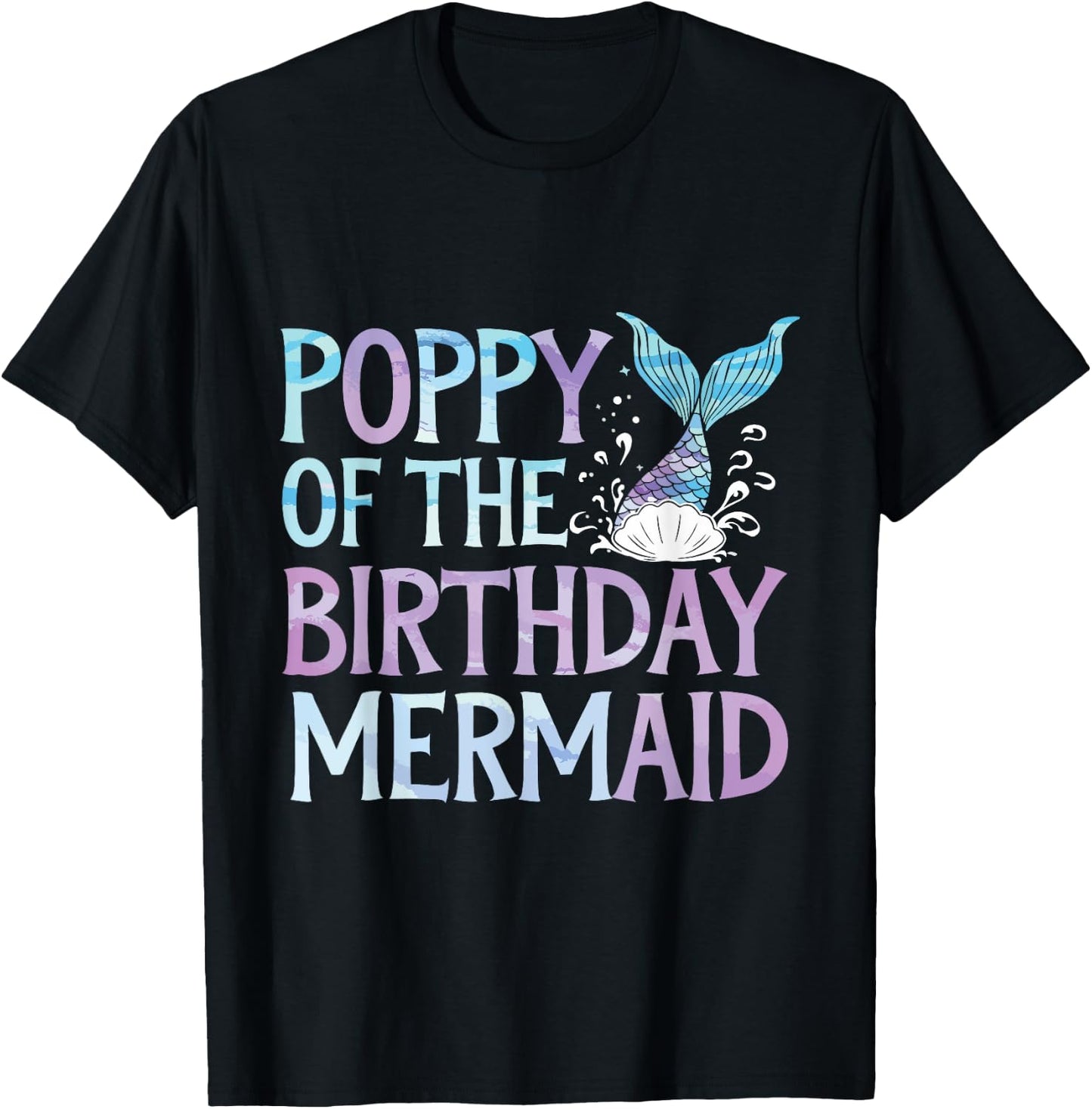 Poppy Of The Birthday Mermaid Family Matching Party Birthday T-Shirt - T-Shirt | Black