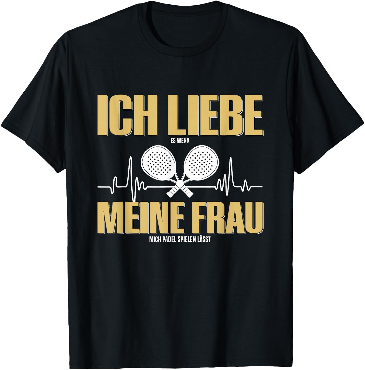 with German Text "Liebe Es Wenn Meine Frauch Mich Padel Spielen lässt " German Language T-Shirt - T-Shirt | Black