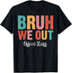 Bruh We Out Office Staff Fun End of School Year Summer Women T-Shirt - T-Shirt | Black