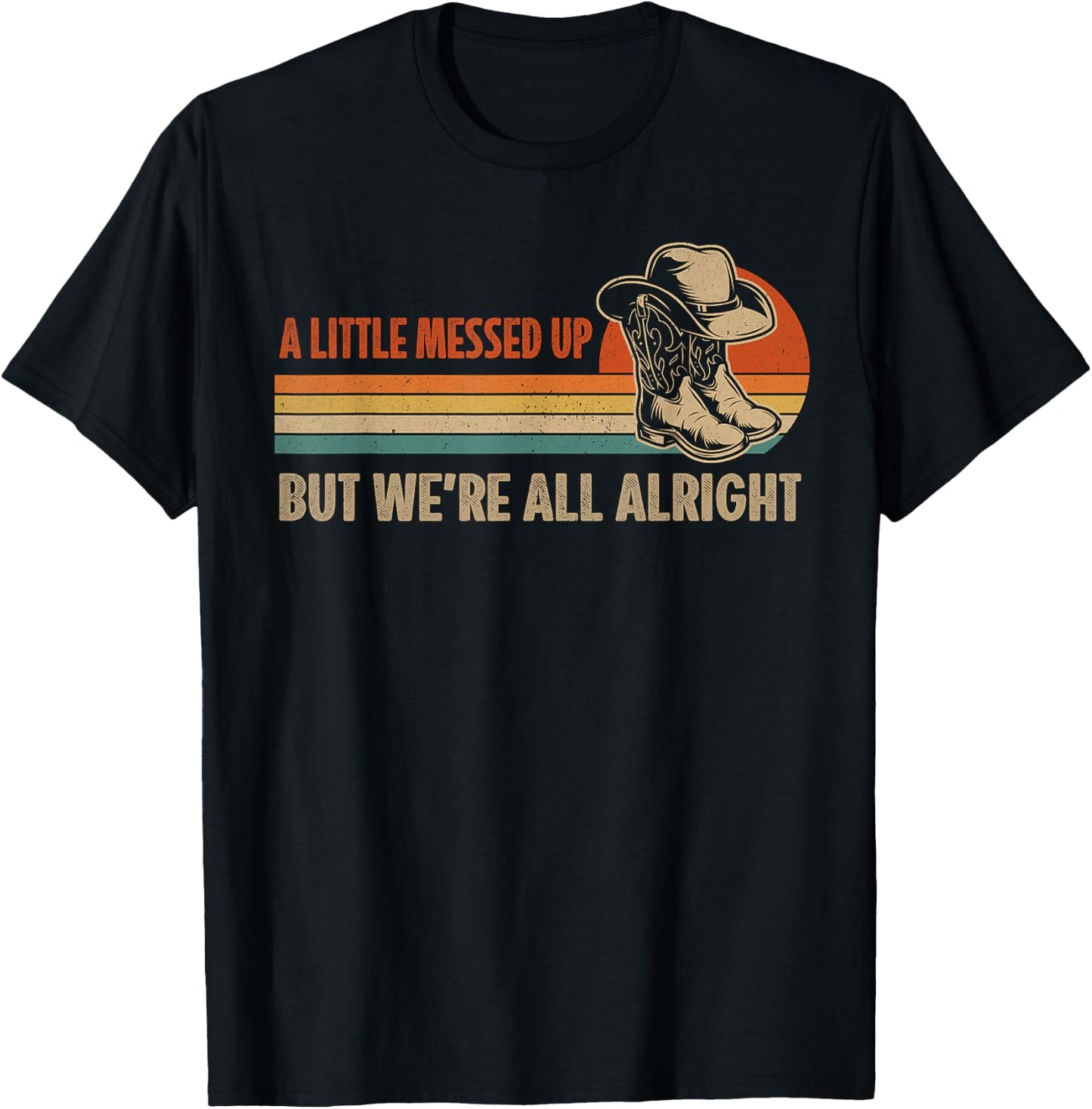 A Little Messed Up But We're All Alright Country Music T-Shirt - T-Shirt | Black