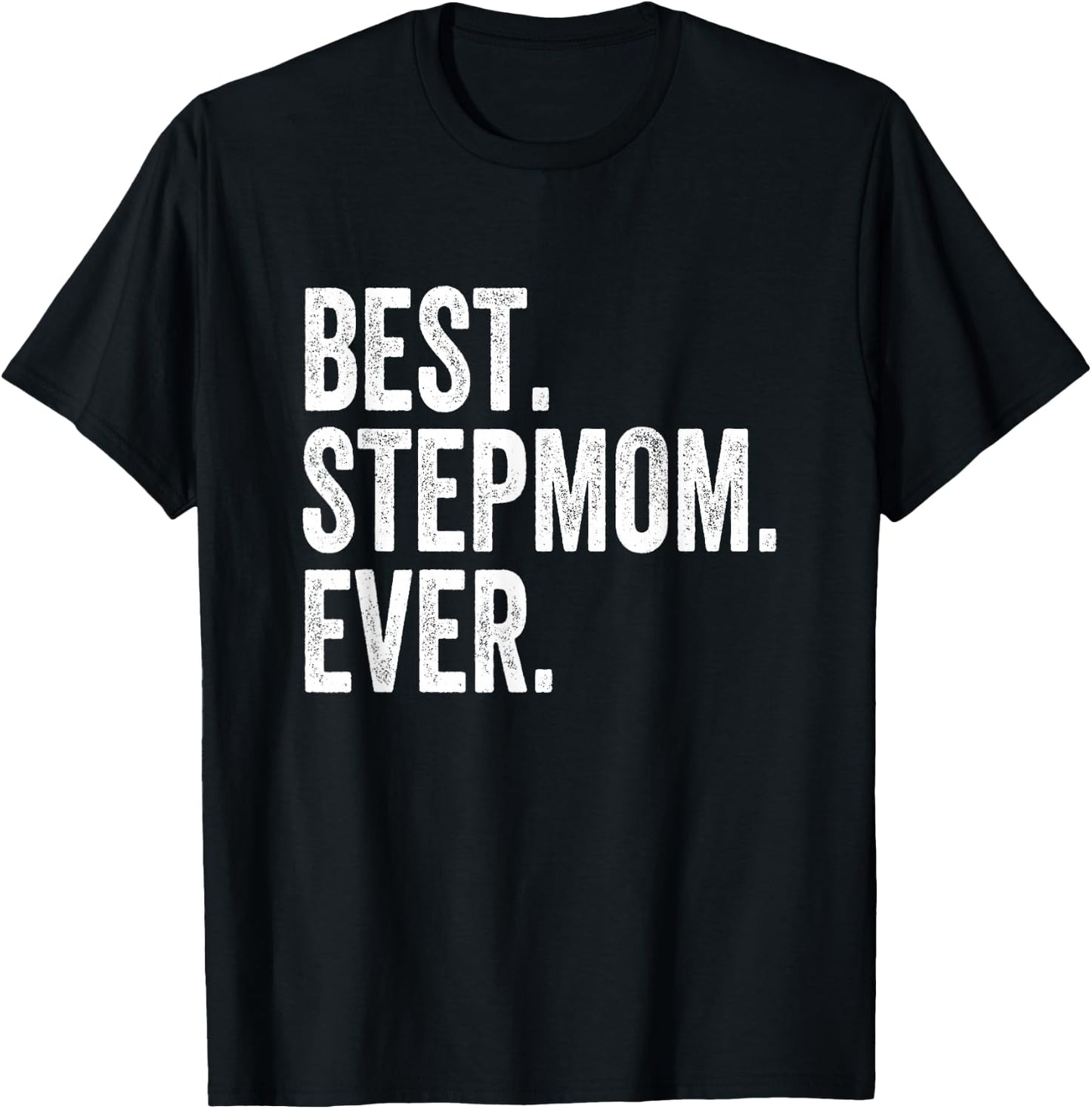 Best Stepmom Ever T-Shirt - T-Shirt | Black