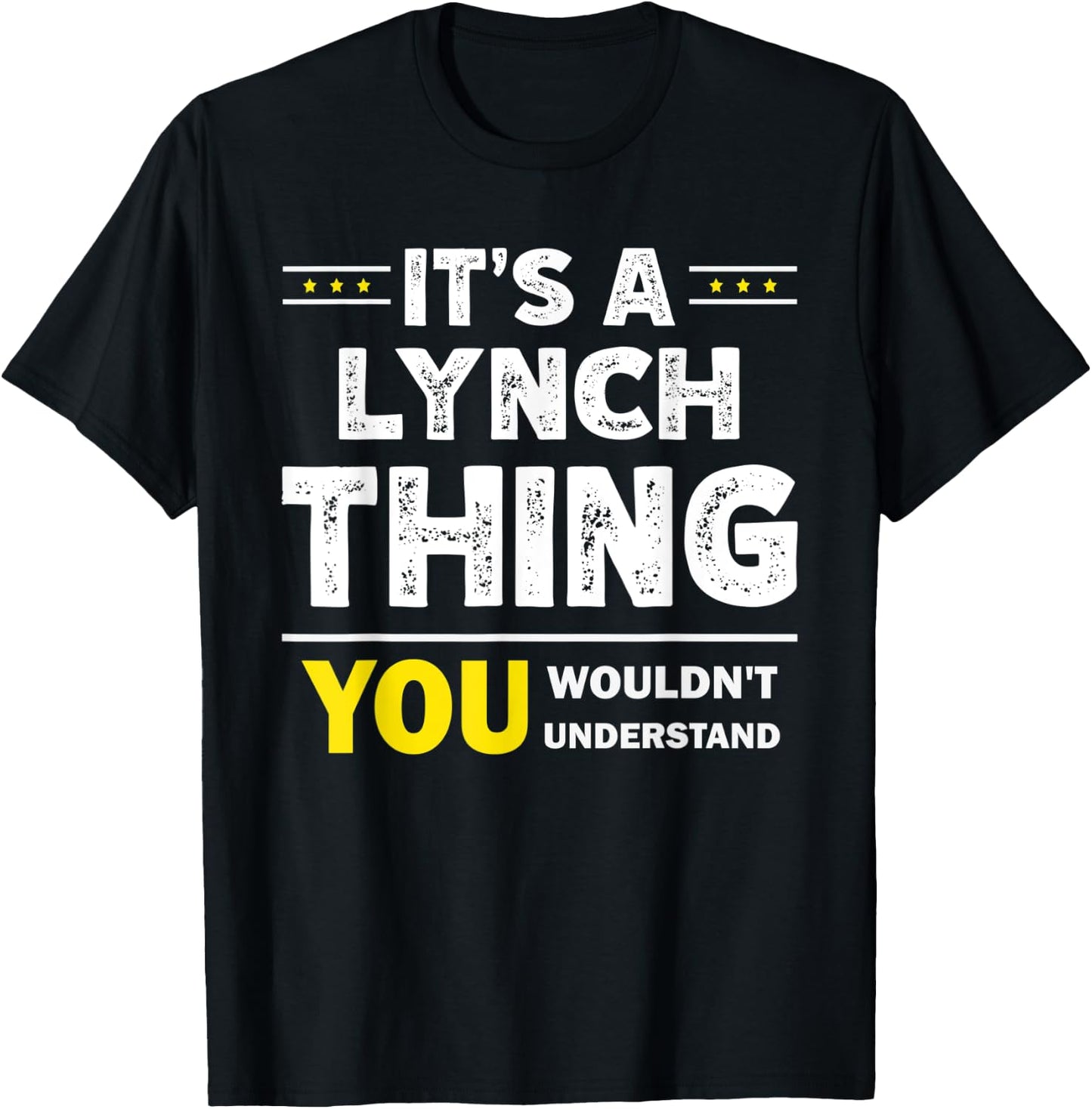 It's A Lynch Thing You Wouldn't Understand Family Name T-Shirt - T-Shirt | Black