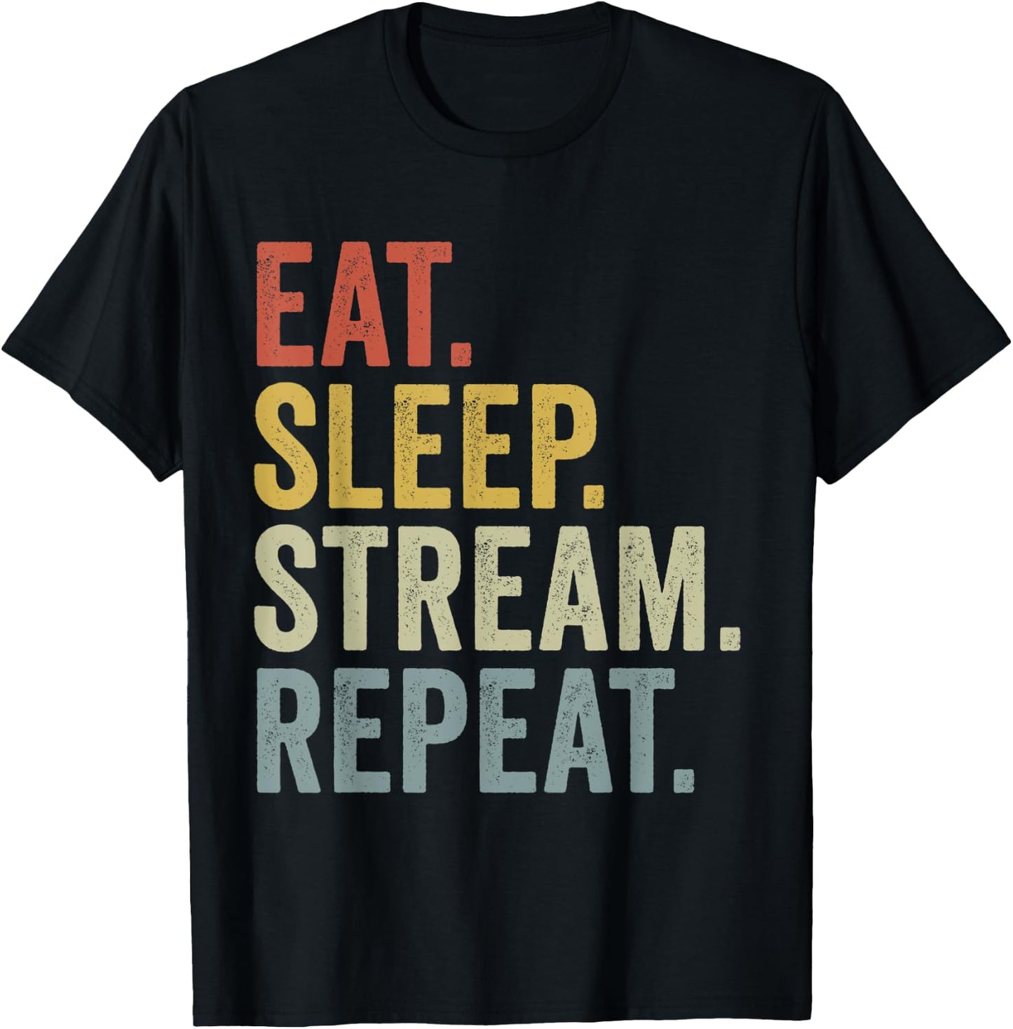 Eat Sleep Stream Repeat Funny Streaming T-Shirt - T-Shirt | Black