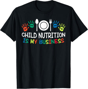 Child Nutrition Is My Business Lunch Lady School Cafeteria T-Shirt - T-Shirt | Black