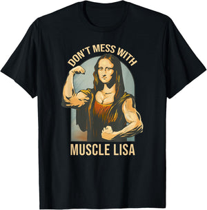 Don't Mess With Muscle Lisa - Mona Lisa Meme Fitness Gym T-Shirt - T-Shirt | Black